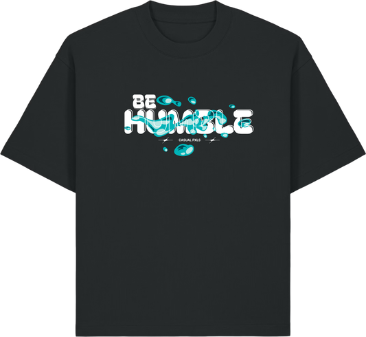 T-Shirt Be Humble
